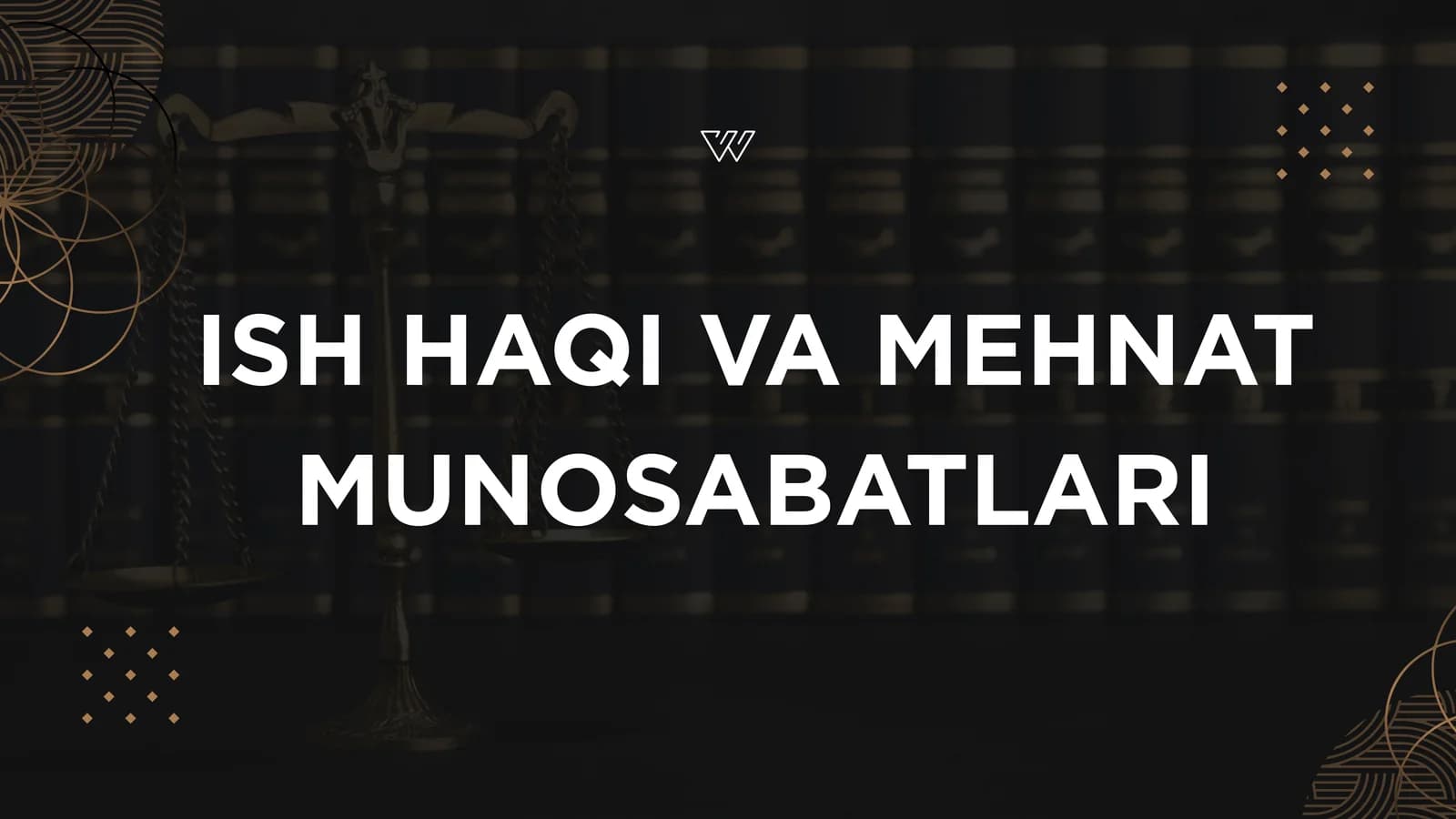 Ish haqi va mehnat munosabatlari