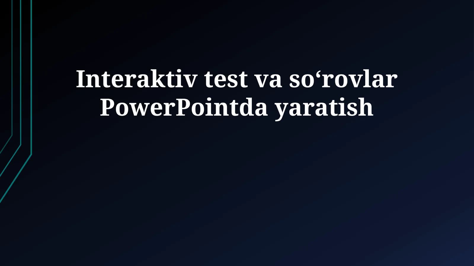 Interaktiv test va so‘rovlar PowerPointda yaratish