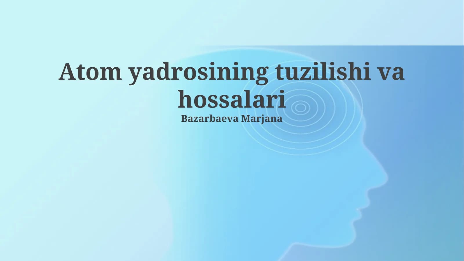 Atom yadrosining tuzilishi va hossalari