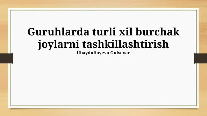 Guruhlarda turli xil burchak joylarni tashkillashtirish