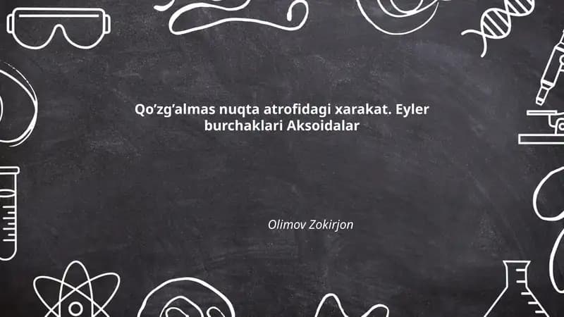 Qo’zg’almas nuqta atrofidagi aylanish harakatlari