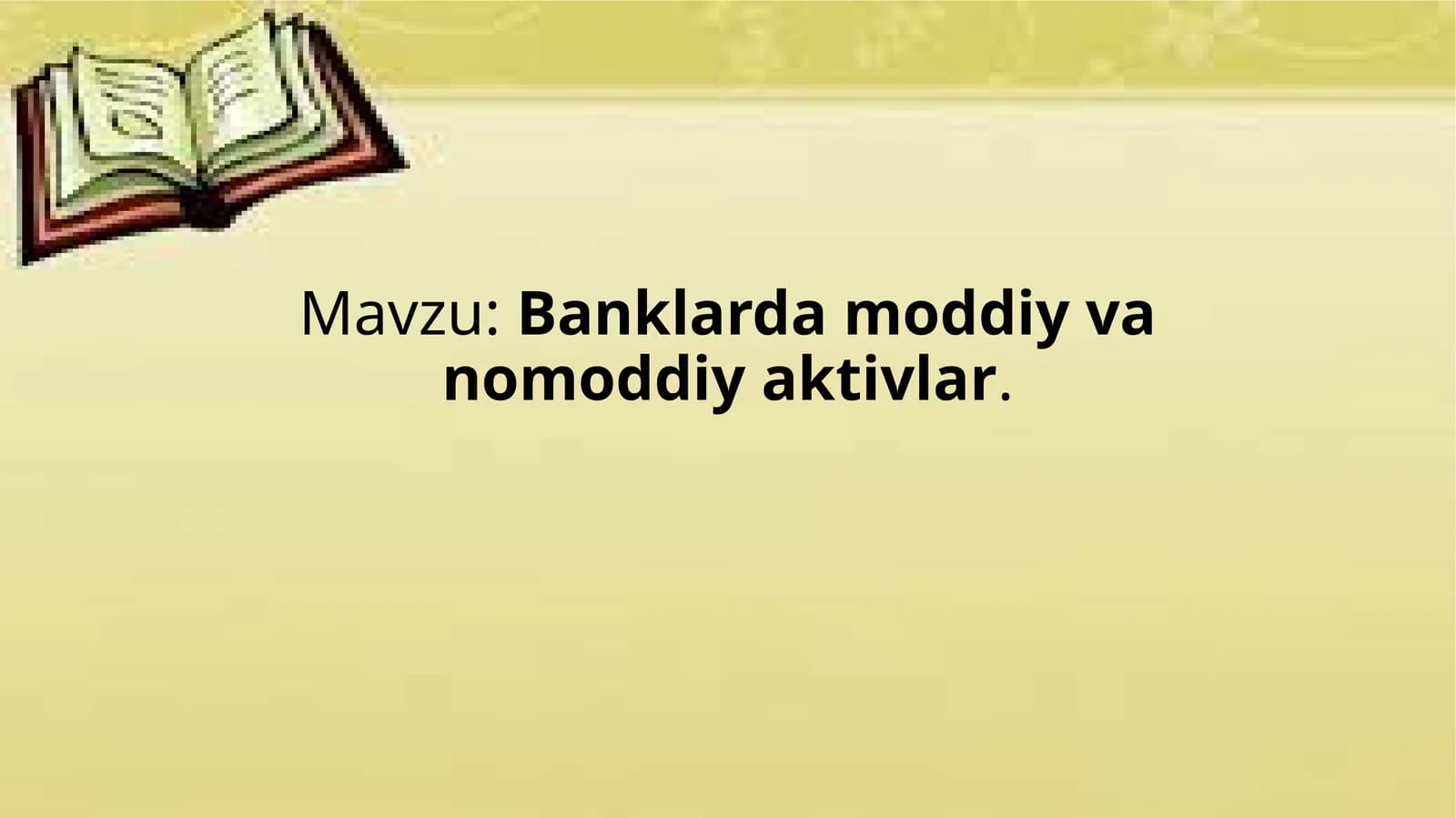 Banklarda moddiy va nomoddiy aktivlar