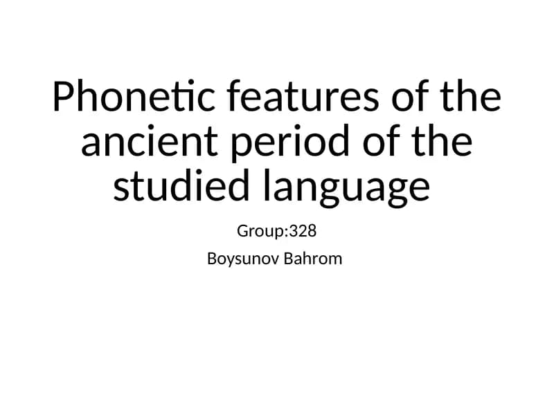 Phonetic features of the ancient period of the studied language