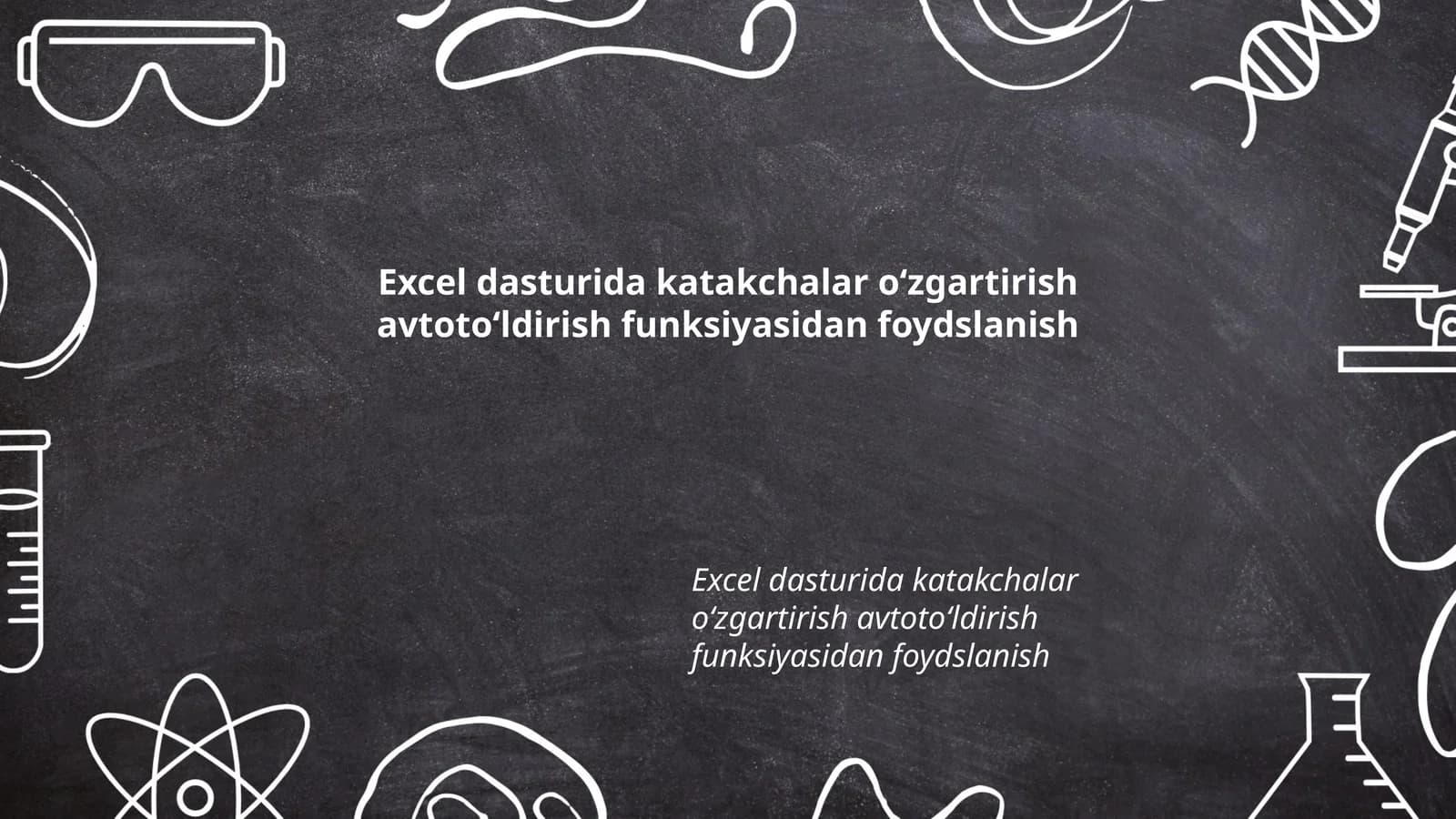 Excel dasturida katakchalar oʻzgartirish avtotoʻldirish funksiyasi