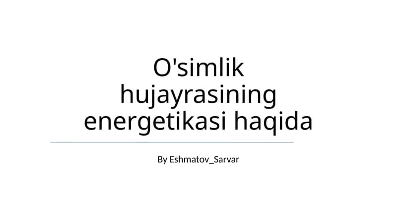 O'simlik hujayrasining energetikasi haqida