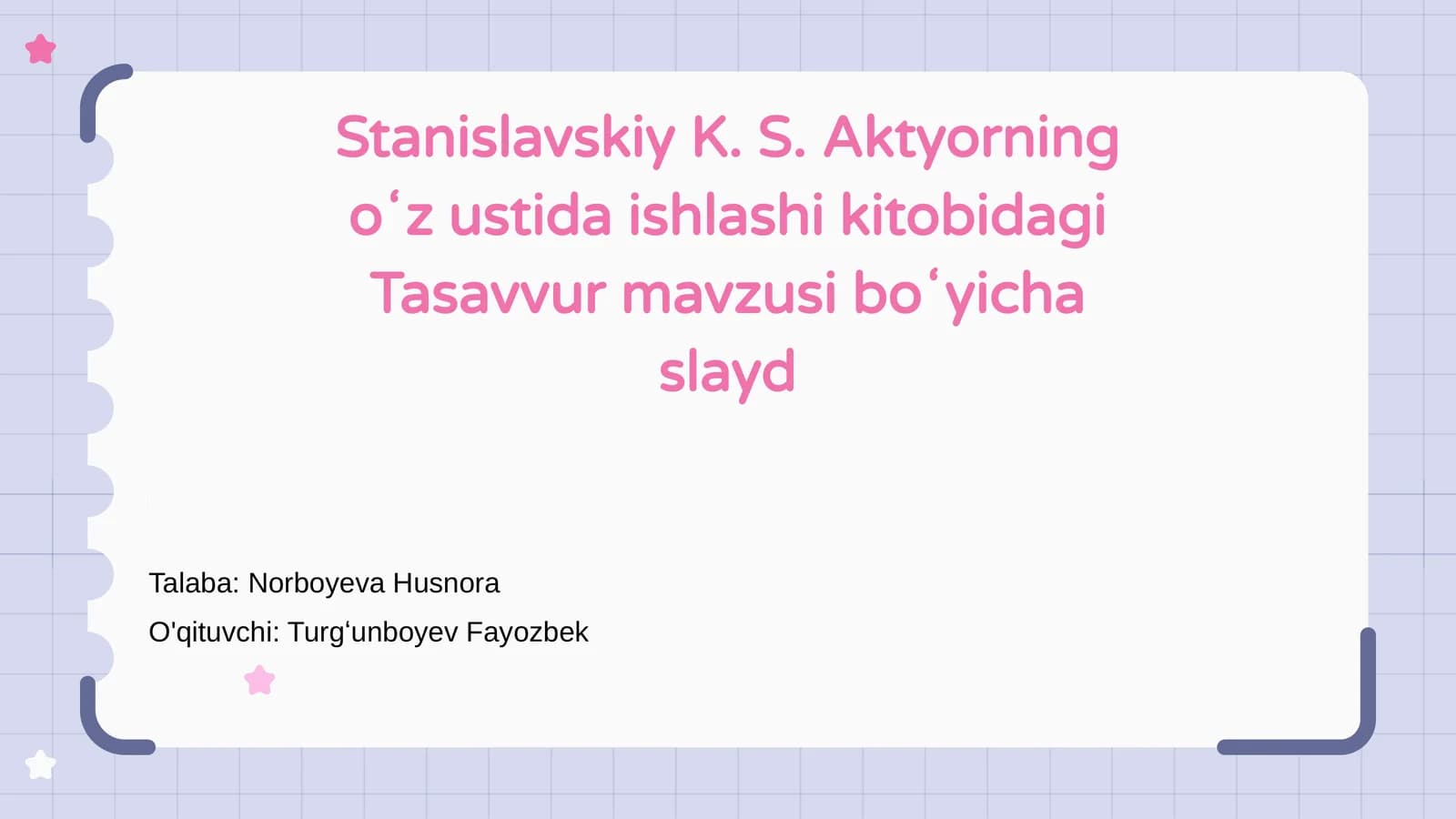 Stanislavskiy K. S. va Aktyorning Oʻz Ustida Ishlash Metodlari