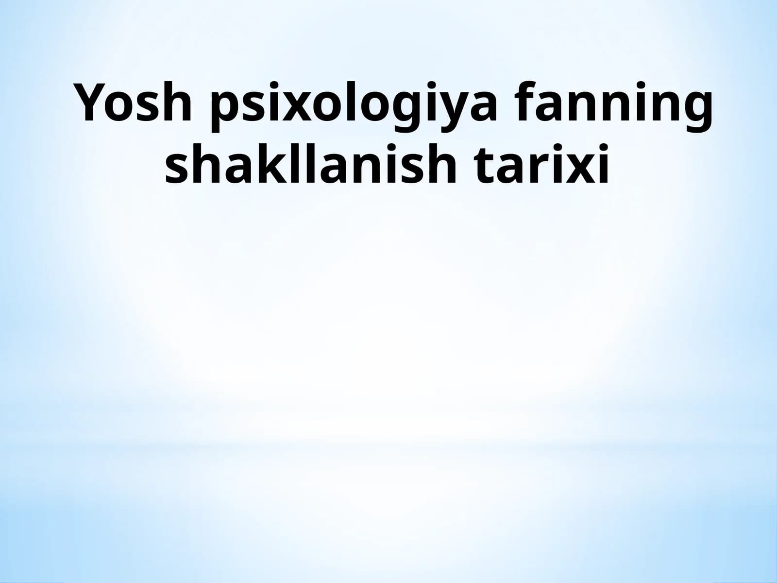 Yosh psixologiya fannining shakllanish tarixi