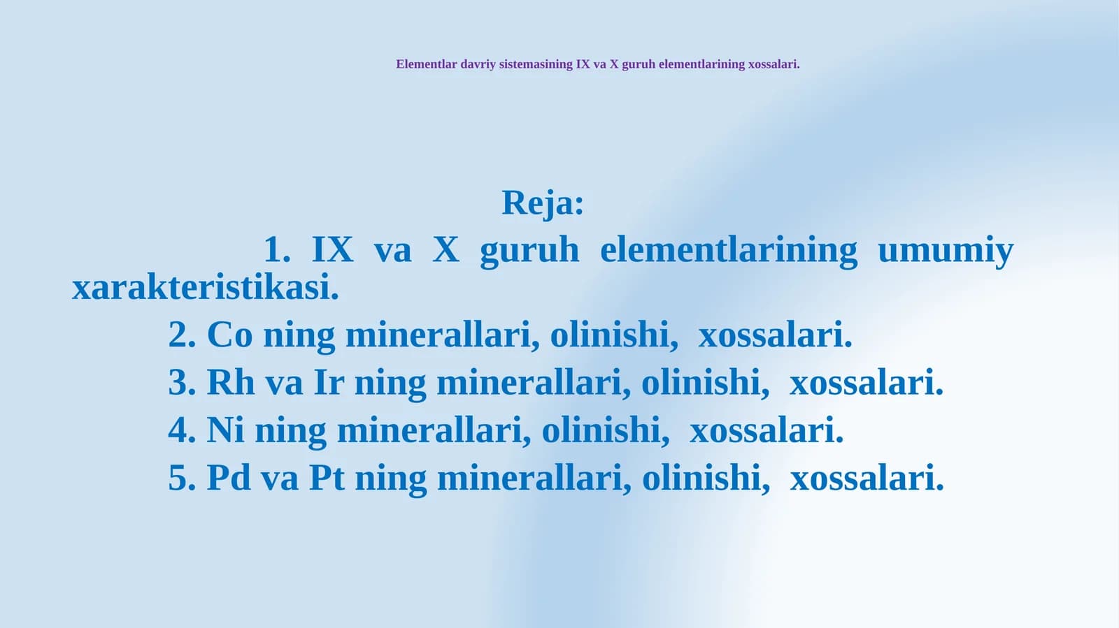 Elementlardavriysistemasining IX va X guruhelementlarining xossalari