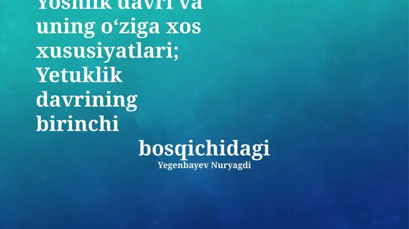 Yoshlik Davri va uning O‘ziga Xos Xususiyatlari