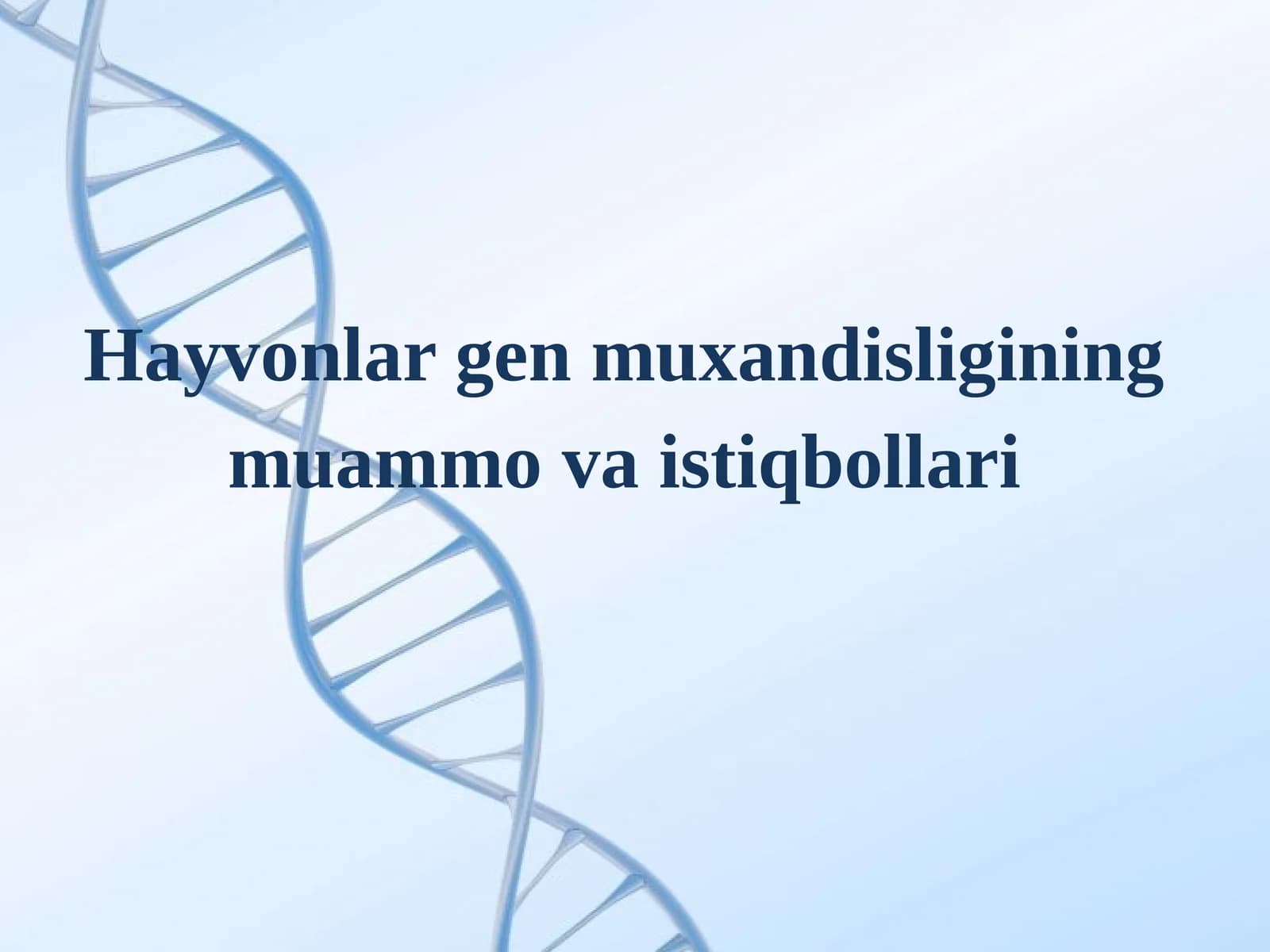 Hayvonlar gen muxandisligining muammo va istiqbollari