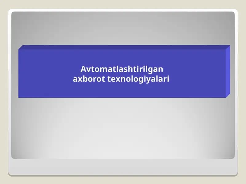 Avtomatlashtirilgan axborot tеxnologiyalari