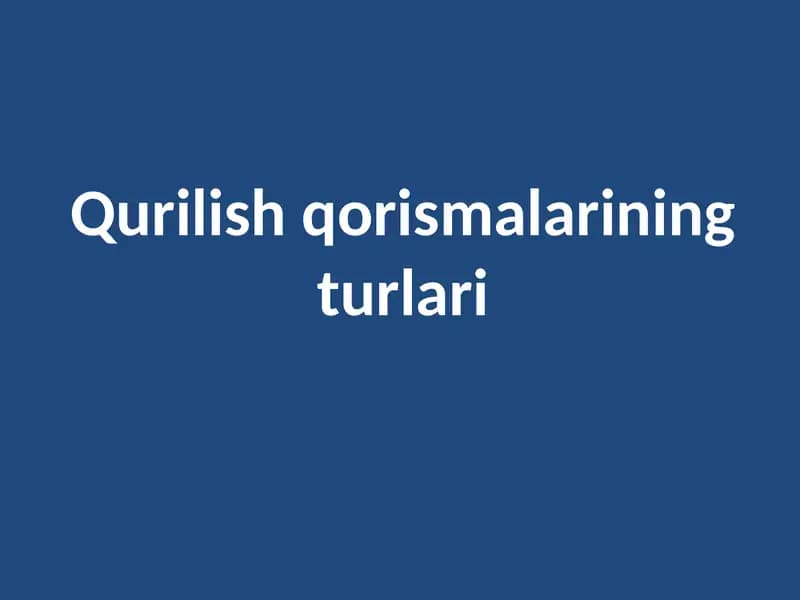 Qurilish qorismalarining turlari