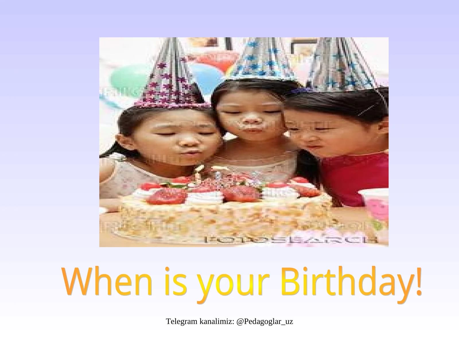 When is your Birthday!