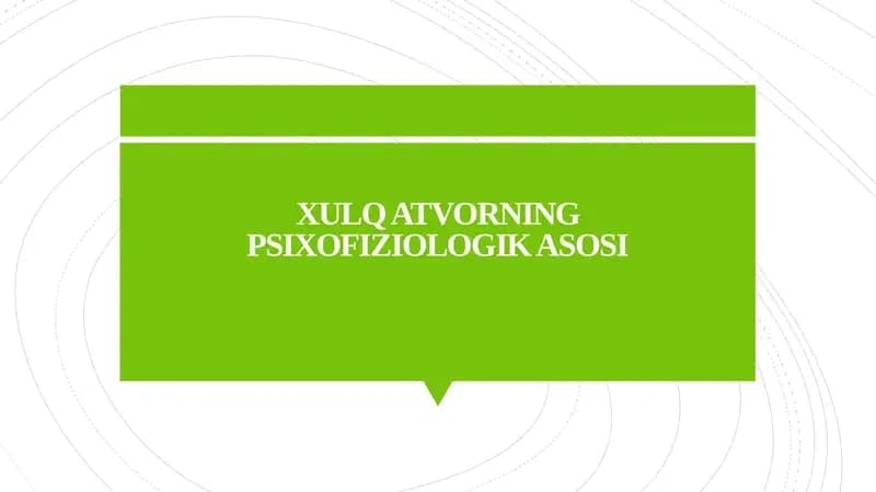 XULQ ATVORNING PSIXOFIZIOLOGIK ASOSI