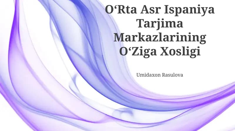 OʻRta Asr Ispaniya Tarjima Markazlarining OʻZiga Xosligi