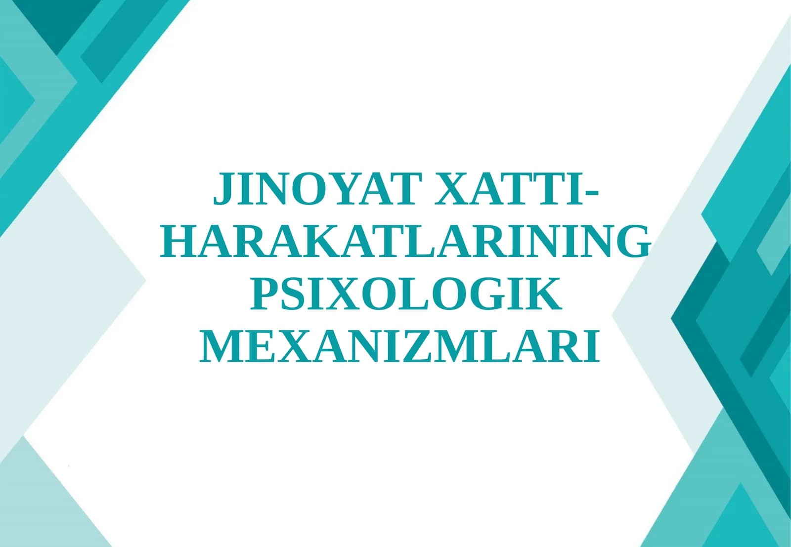 JINOYAT XATTI-HARAKATLARINING PSIXOLOGIK MEXANIZMLARI