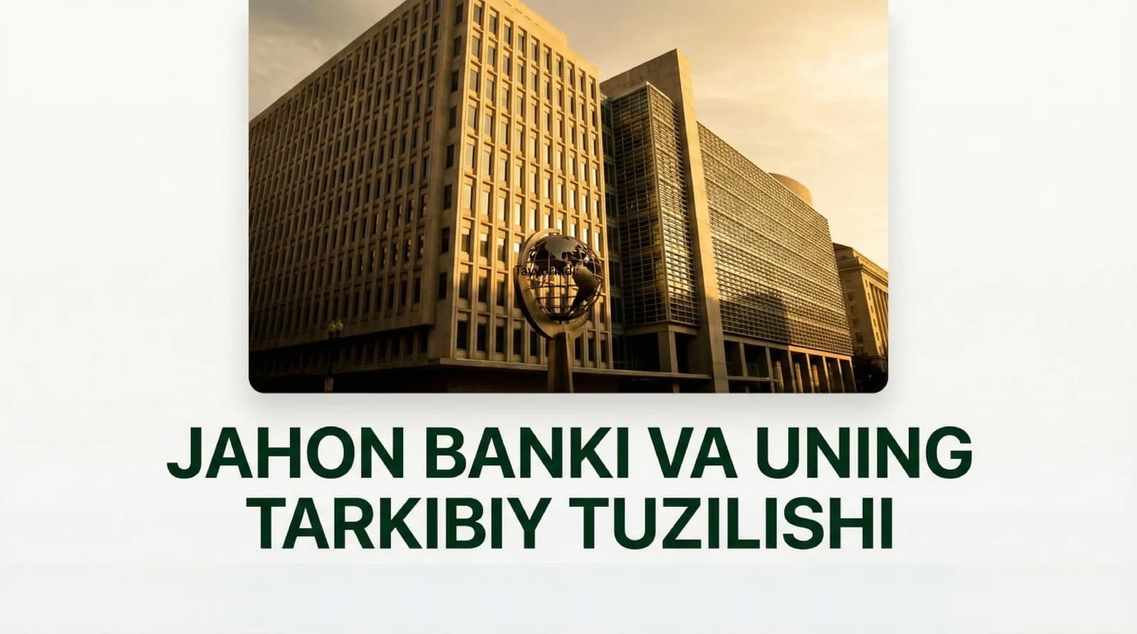 Jahon banki va uning Tarkibiy tuzilishi