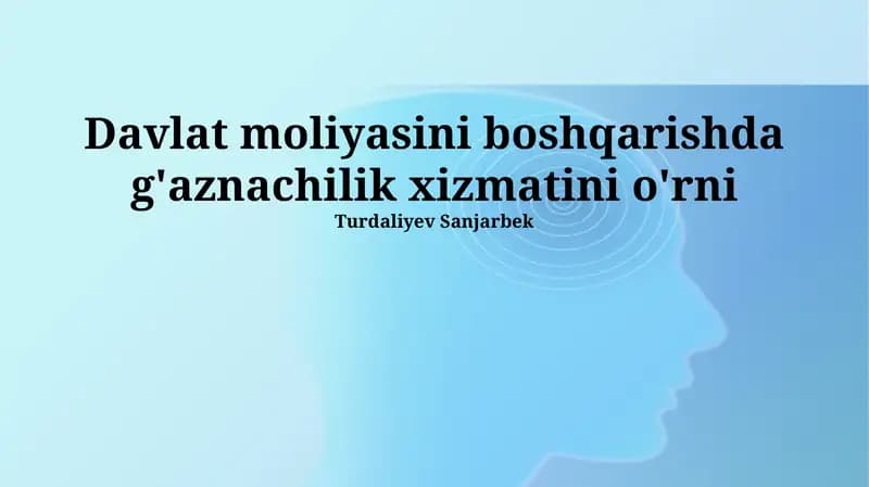 Xazina xizmatini boshqarishda g'aznachilik xizmatini o'rni