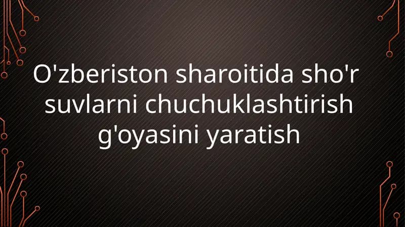 O'zberiston sharoitida sharo'rlarni chuchuklashtirish g'oyasi