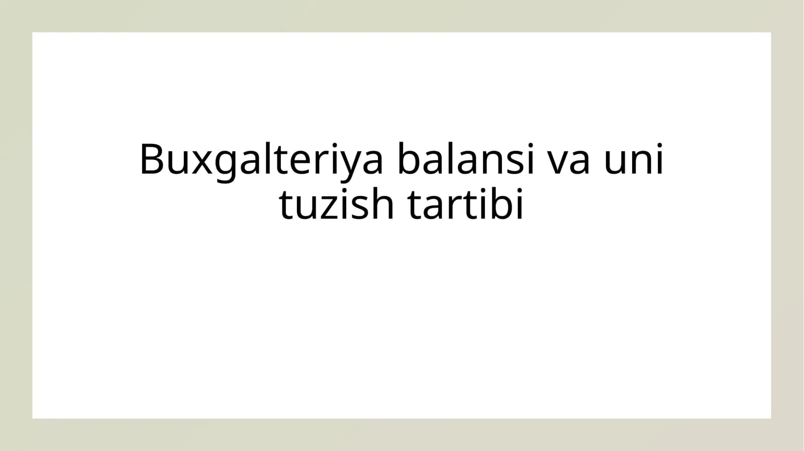 Buxgalteriya balansi va uni tuzish tartibi