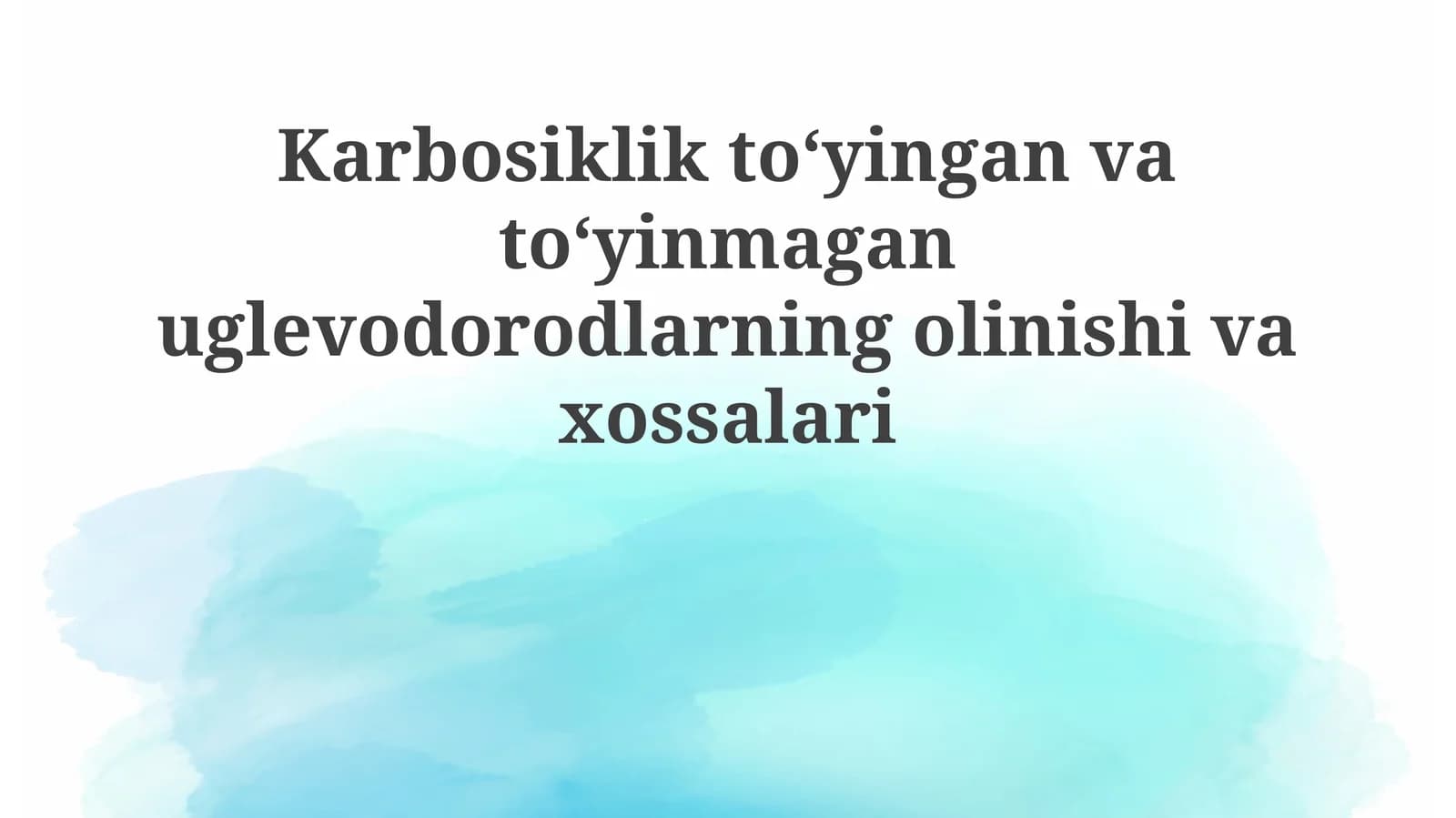 Karbosiklik toʻyingan va toʻyinmagan uglevodorodlarning olinishi va xossalari