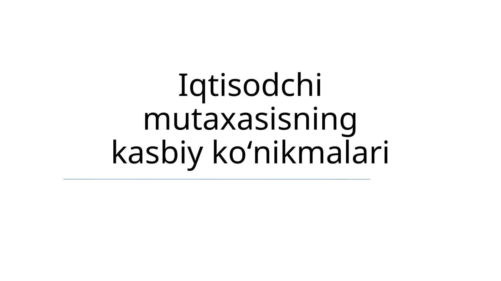 Iqtisodchi mutaxasisning kasbiy koʻnikmalari