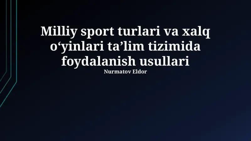 Milliy sport turlari va xalq oʻyinlari taʼlim tizimida foydalanish usullari