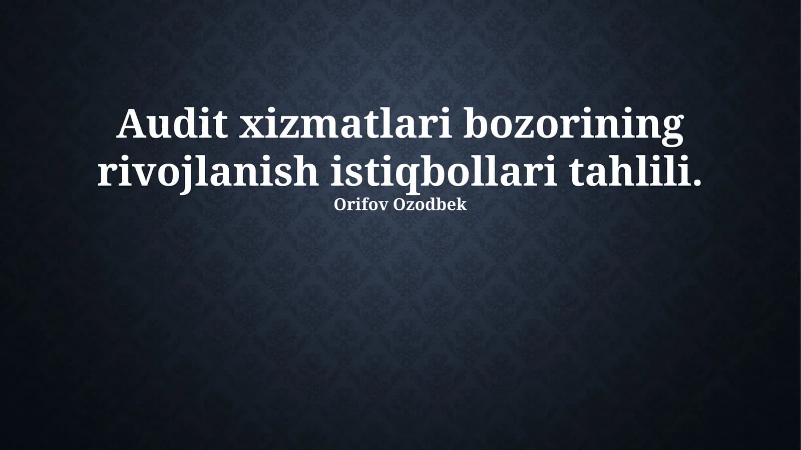 Audit xizmatlari bozorining rivojlanish istiqbollari tahlili