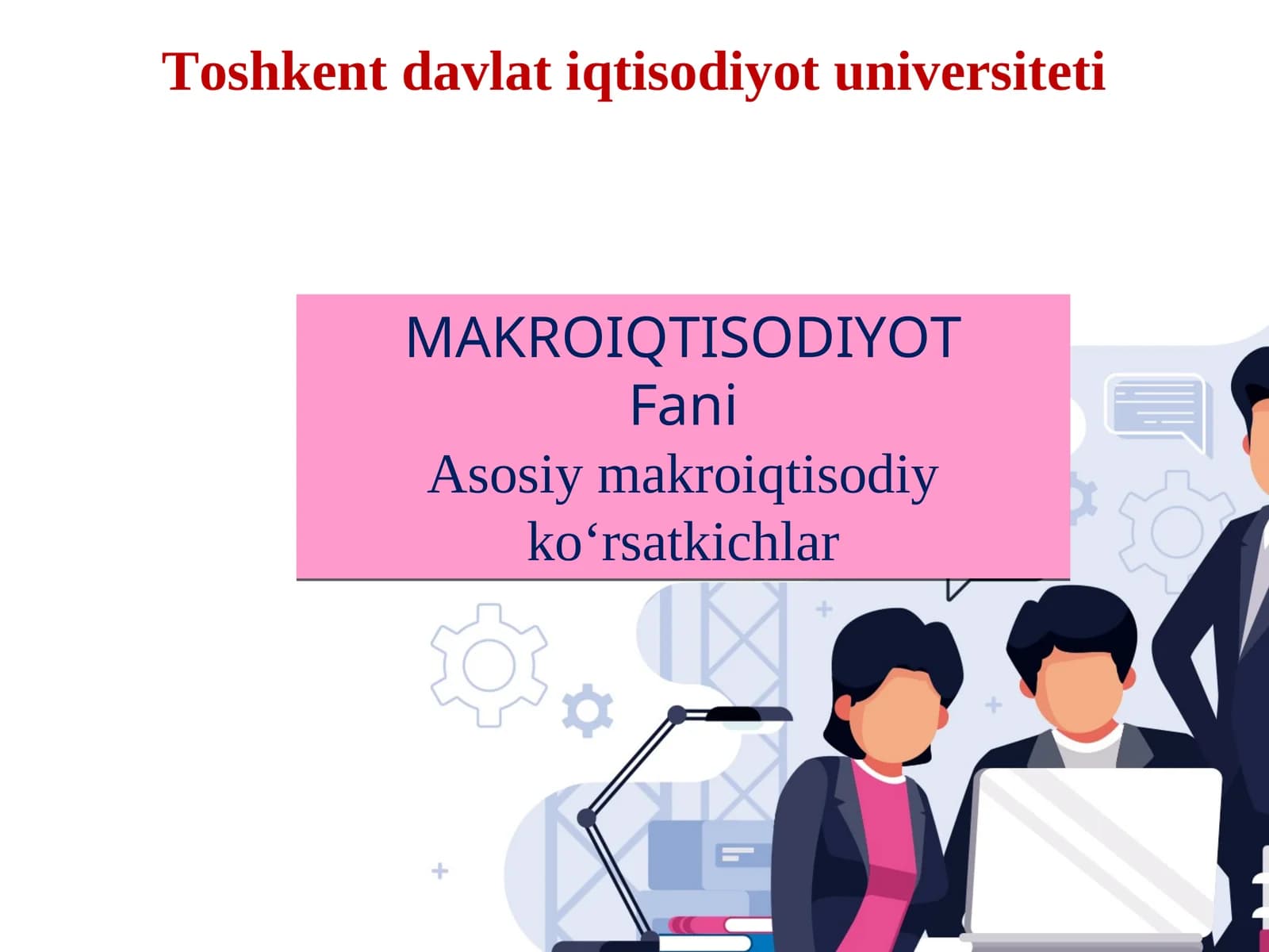 Asosiy makroiqtisodiy ko'rsatkichlar