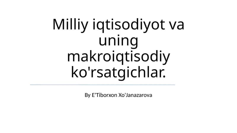 Milliy iqtisodiyot va uning makroiqtisodiy ko'rsatgichlar