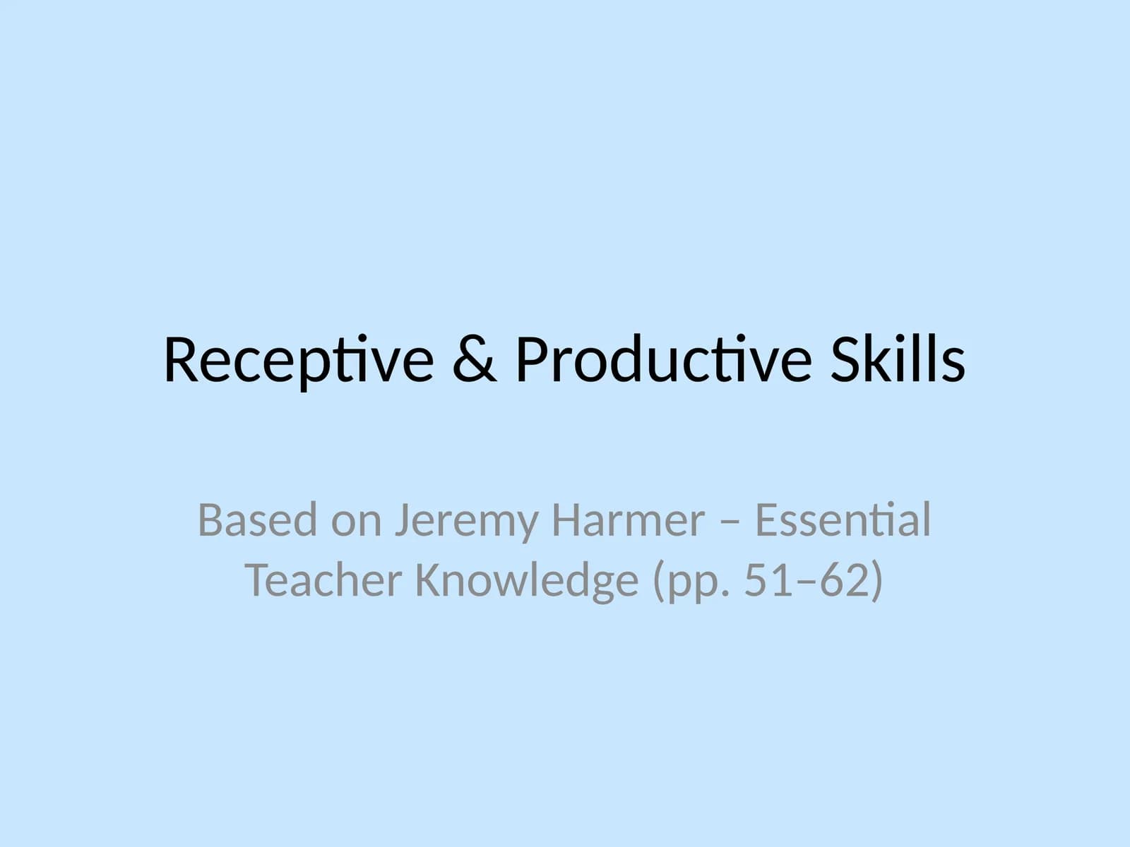 Receptive & Productive Skills