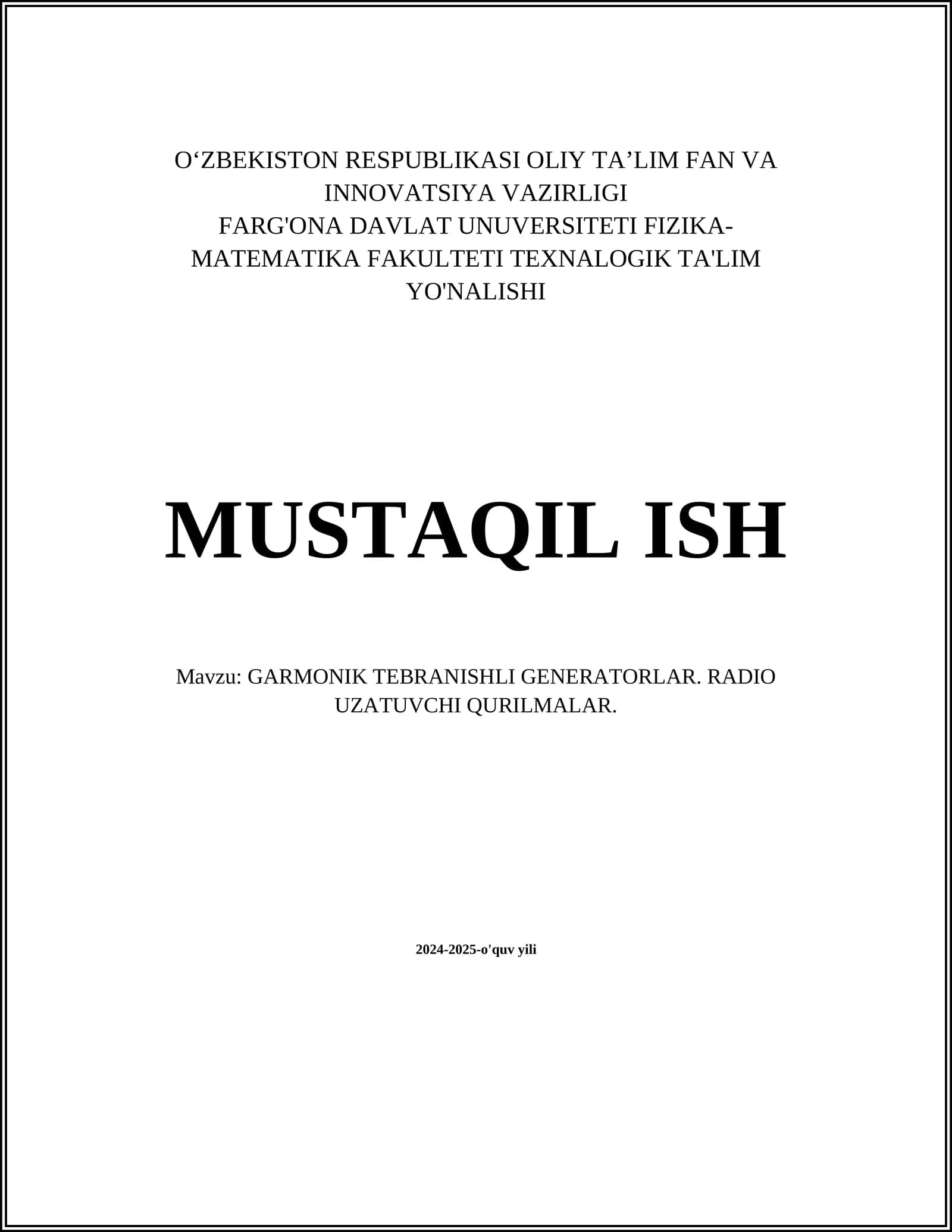 MUSTAQIL ISH Mavzu: GARMONIK TEBRANISHLI GENERATORLAR. RADIO UZATUVCHI QURILMALAR
