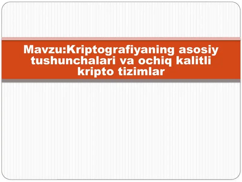 Kriptografiyaning asosiy tushunchalari va ochiq kalitli kriptotizimlar