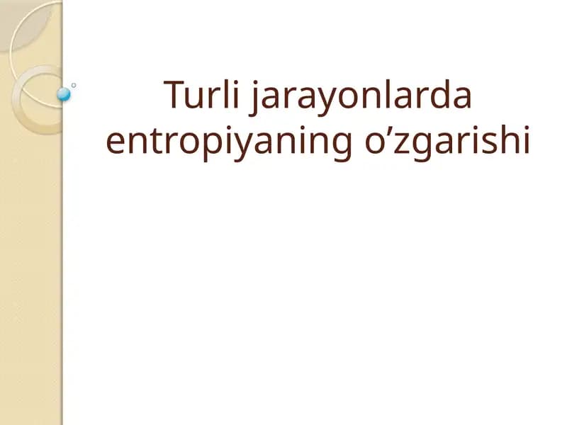 Turli jarayonlarda entropiyaning o'zgarishi