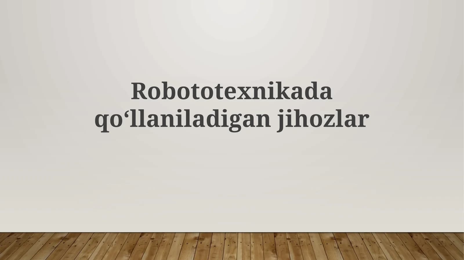Robototexnikada qo‘llaniladigan jihozlar