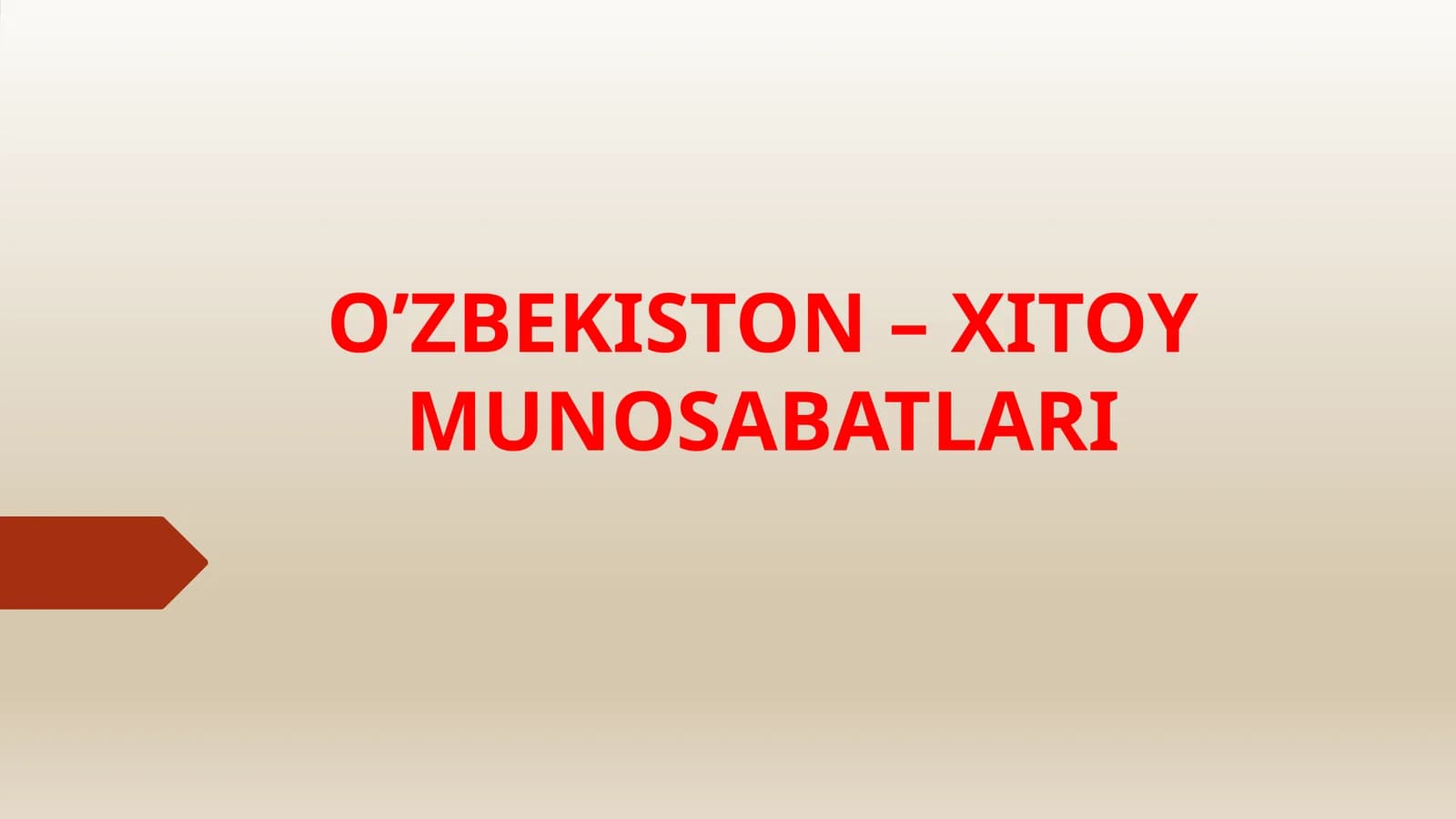 O‘ZBEKISTON – XITOY MUNOSABATLARI 2026 YIL