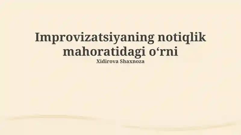 Improvizatsiyaning notiqlik mahoratidagi oʻrni
