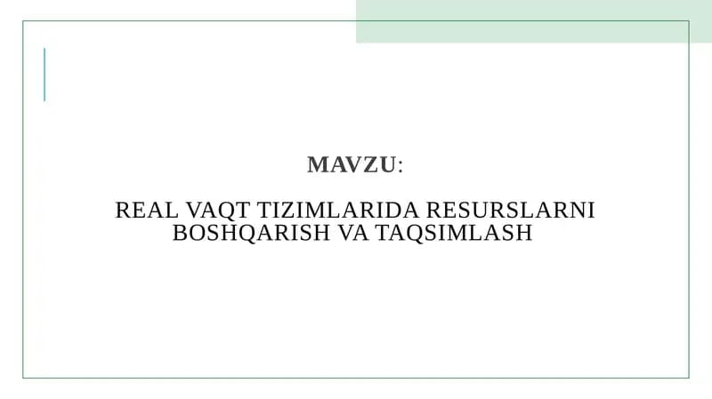 Real vaqt tizimlarida resurslarni boshqarish va taqsimlash