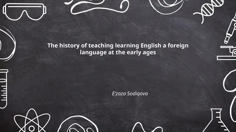 The history of teaching learning English a foreign language at the early ages