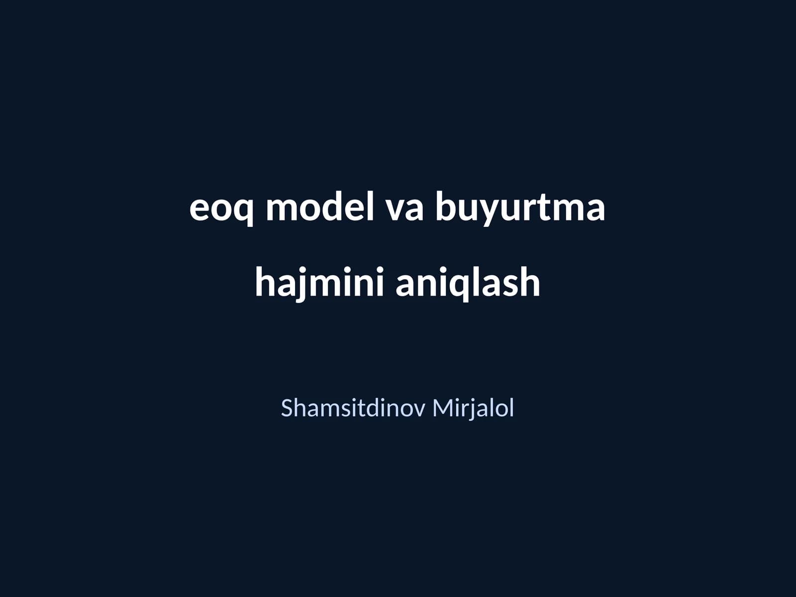 EOQ model va buyurtma hajmini aniqlash