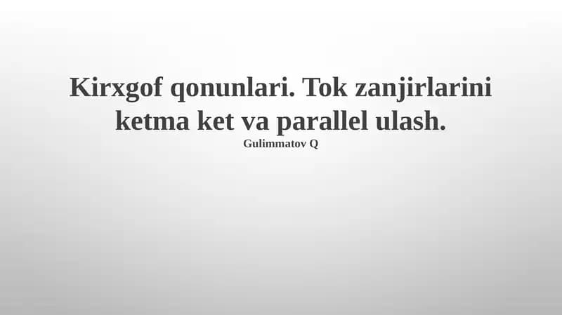 Kirxhoff qonunlari va amaliy misollar