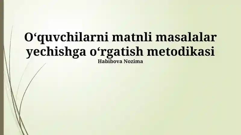 Matnli masalalar yechishga o‘rgatish metodikasi