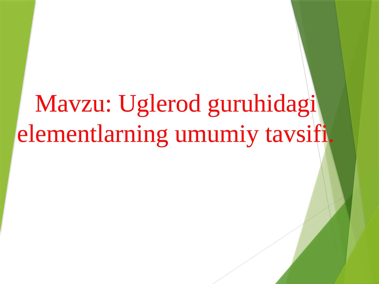 Uglerod guruhidagi elementlarning umumiy tavsifi.