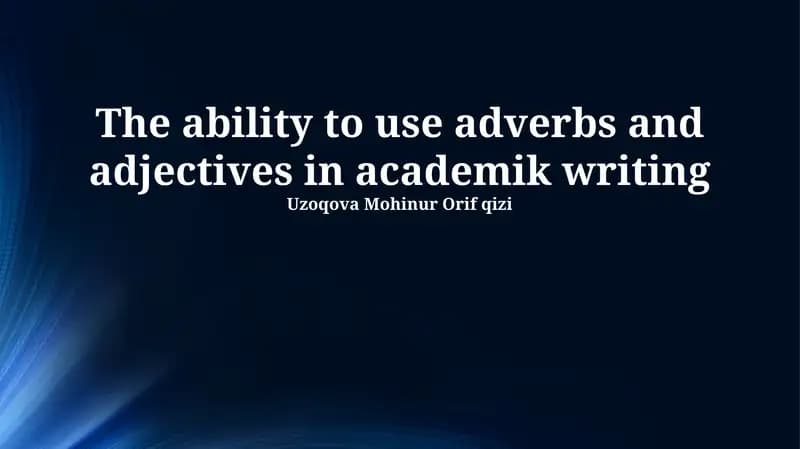 Mastering Adjectives and Adverbs: Enhancing Academic Writing