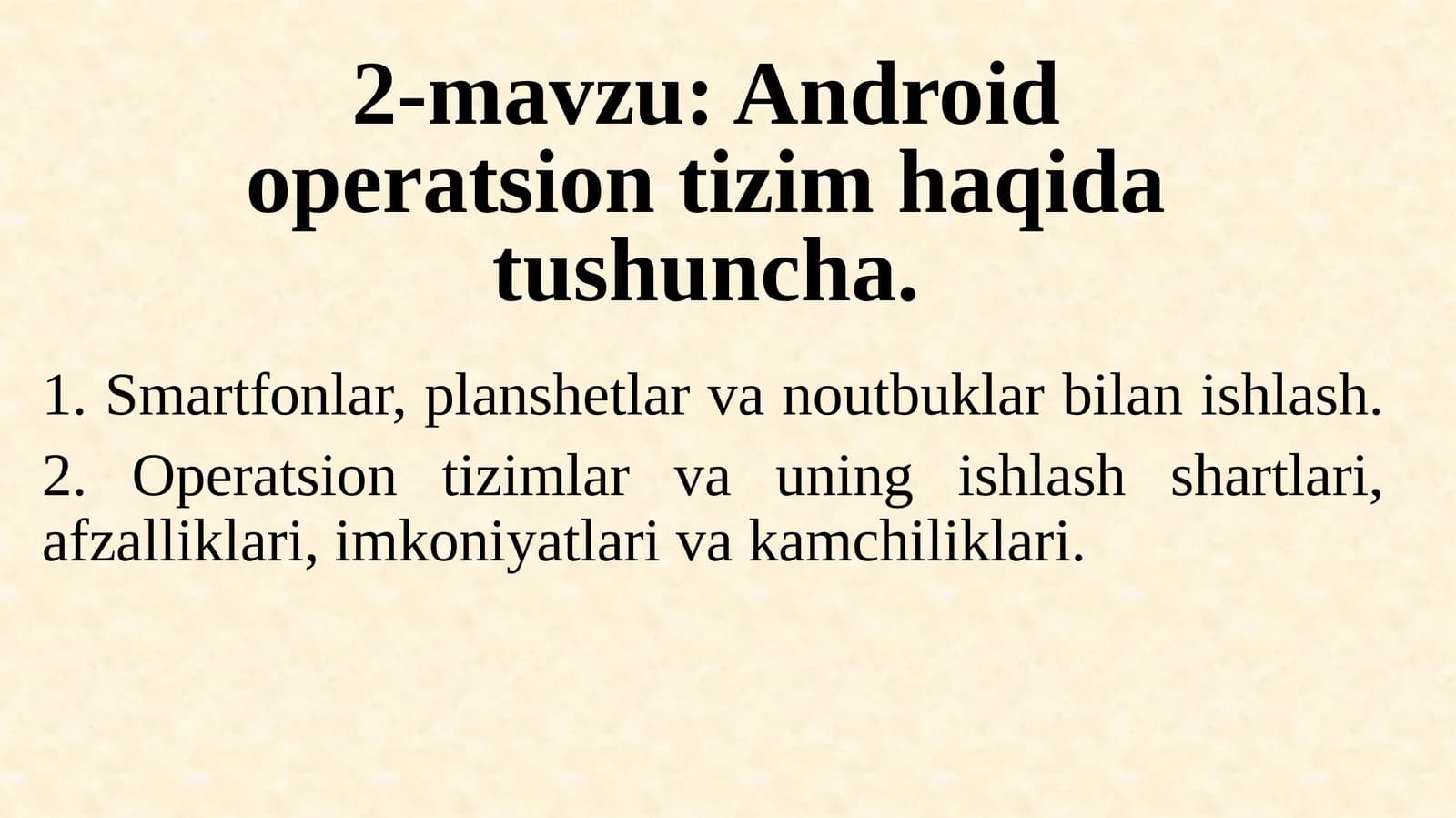 2-mavzu: Android operatsion tizim haqida tushuncha