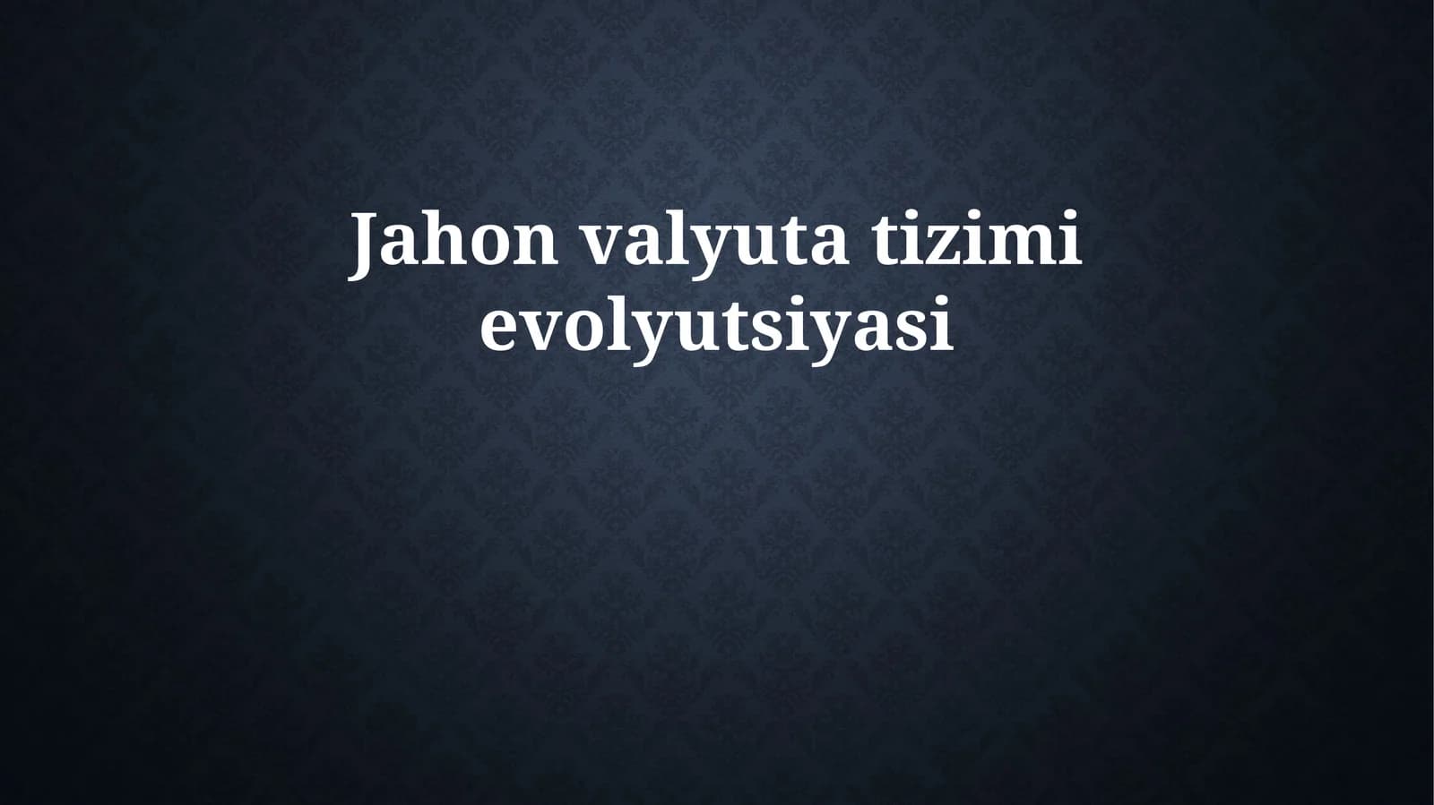 Jahon valyuta tizimi evolyutsiyasi