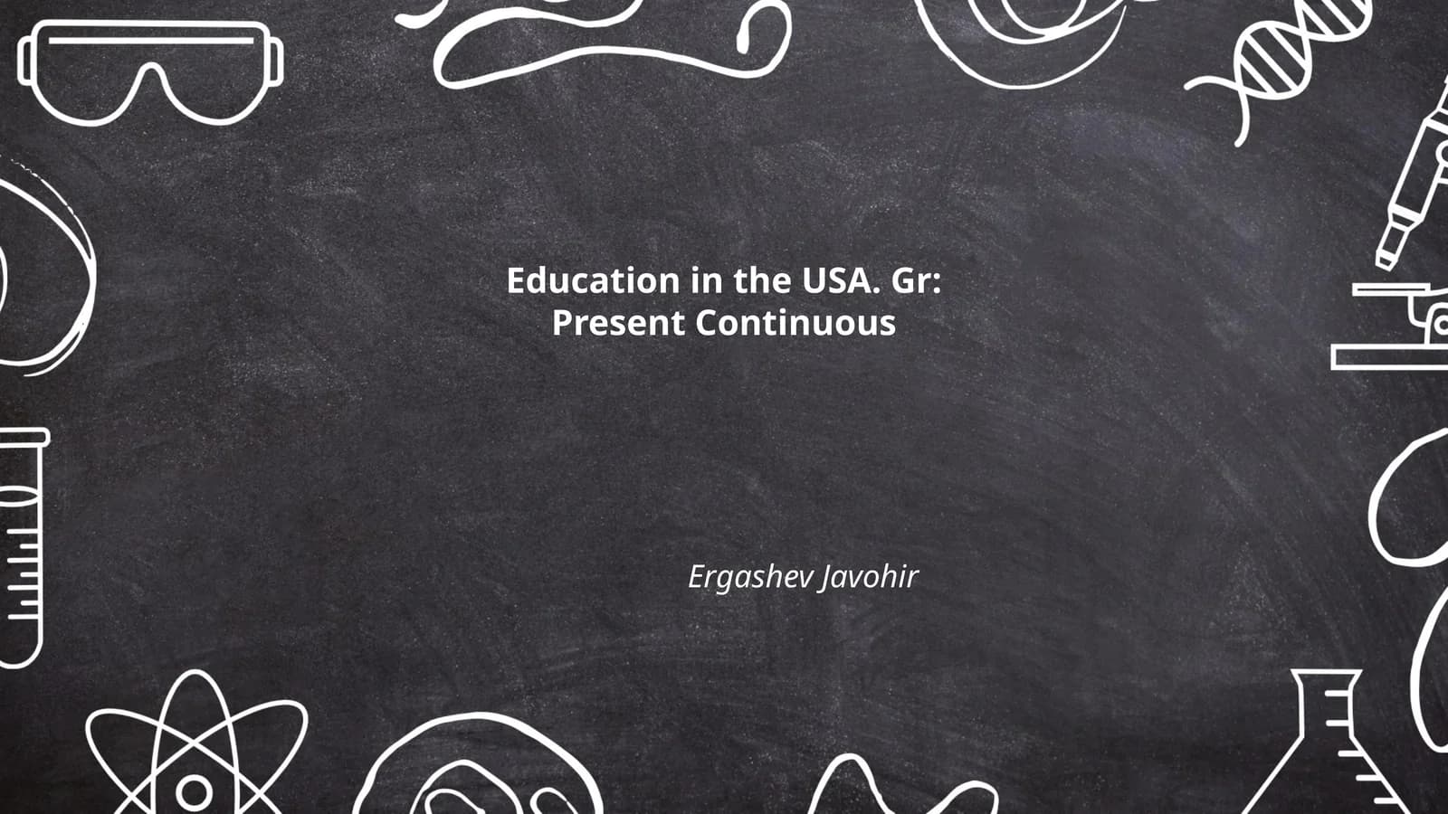 Education in the USA. Gr: Present Continuous