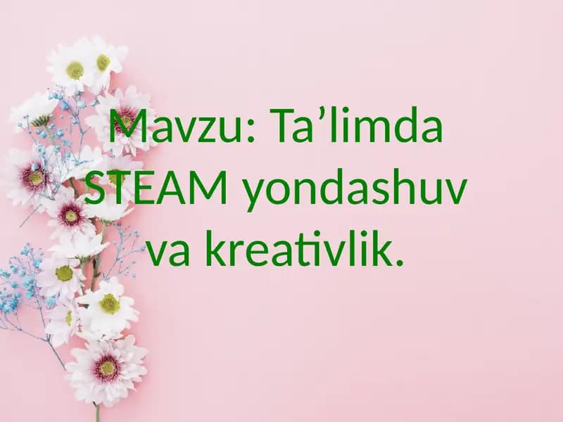 Ta’limda STEAM yondashuvvakreativlik