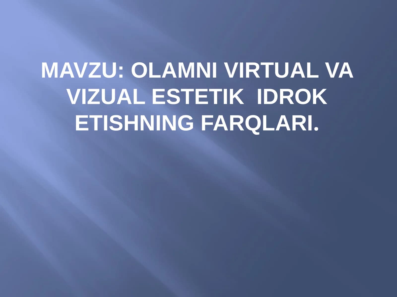 Olamnivirtualvavizualestetikidroketishningfarqlari