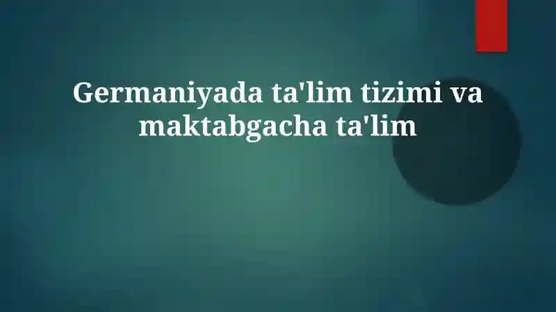 Germaniyada ta'lim tizimi va maktabgacha ta'lim